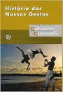 História Dos Nossos Gestos