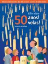 50 Anos! 50 Velas!