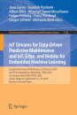 IoT Streams for Data-Driven Predictive Maintenance and IoT, Edge, and Mobile for Embedded Machine Learning
