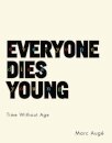 Everyone Dies Young