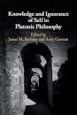 Knowledge and Ignorance of Self in Platonic Philosophy