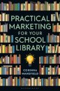 Practical Marketing for Your School Library