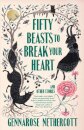 Fifty Beasts to Break Your Heart