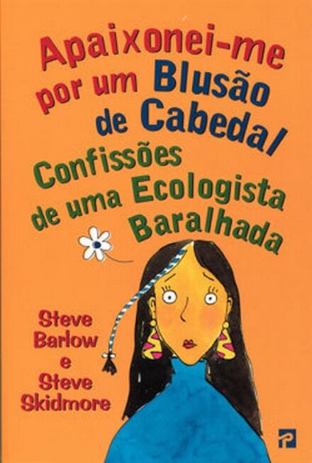 Apaixonei-Me Por um Blusão de Cabedal - Confissões de uma Ecologista Baralhada