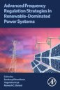 Advanced Frequency Regulation Strategies in Renewable-Dominated Power Systems