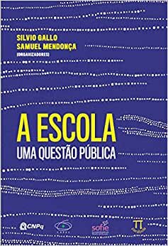 A Escola: Uma Questão Pública