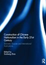 Construction of Chinese Nationalism in the Early 21st Century