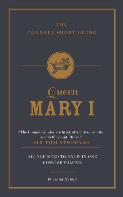 The Connell Short Guide To Queen Mary I
