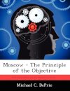 Moscow - The Principle of the Objective