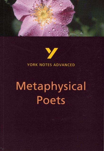 Metaphysical Poets (York Notes Advanced) English Literature Study Guide - for 2026, 2027 exams