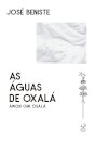 Águas de Oxalá, As