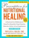 Prescription for Nutritional Healing, Sixth Edition