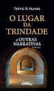 O Lugar da Trindade e Outras Narrativas