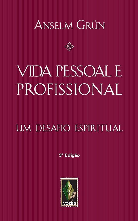 Vida Pessoal E Profissional: Um Desafio Espiritual