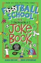 Football School: The Incredible Joke Book