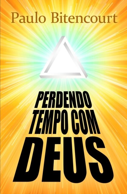 Perdendo Tempo Com Deus