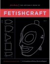 The Artisan's Book of Fetishcraft