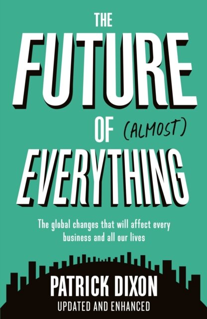 The Future of Almost Everything