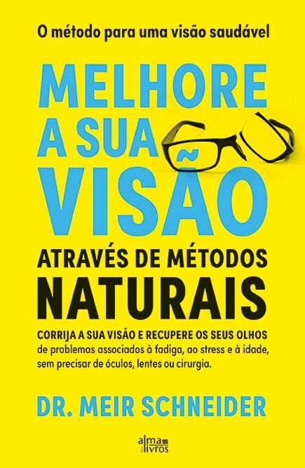 Melhore A Sua Visão - Através De Métodos Naturais
