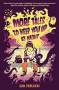 More Tales To Keep You Up At Night