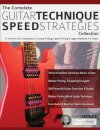 The Complete Guitar Technique Speed Strategies Collection