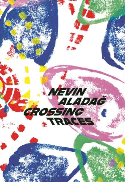 Crossing Traces: Nevin Aladag