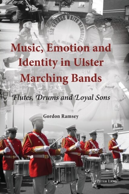 Music, Emotion and Identity in Ulster Marching Bands