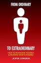 From Ordinary to Extraordinary