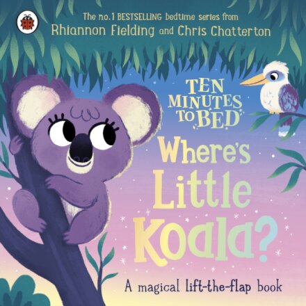 Ten Minutes To Bed: Where'S Little Koala?