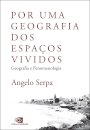 Por Uma Geografia Dos Espaços Vividos: Geografia E Fenomenol