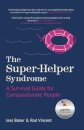 The Super-Helper Syndrome