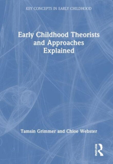 Early Childhood Theorists and Approaches Explained