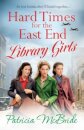 Hard Times for the East End Library Girls