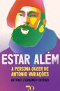 Estar Além. A Persona Queer De António Variações