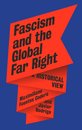 Fascism And The Global Far Right: A Historical Vie