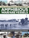 An Illustrated History of Amphibious Warfare Vessels
