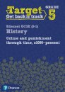 Target Grade 5 Edexcel GCSE (9-1) History Crime and punishment in Britain, c1000- present Workbook