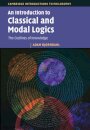 An Introduction to Classical and Modal Logics