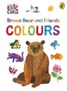 Brown Bear And Friends: Colours