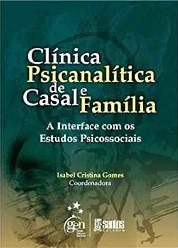 Clínica Psicanalítica de Casal e Família - A Interface com os Estudos Psicossociais
