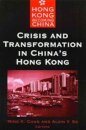 Crisis and Transformation in China's Hong Kong