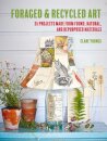 Foraged and Recycled Art