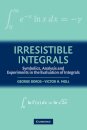 Irresistible Integrals