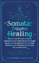 Somatic Trauma Healing