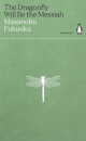The Dragonfly Will Be The Messiah