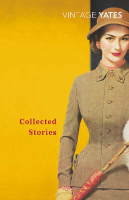 The Collected Stories Of Richard Yates