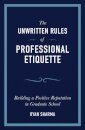 The Unwritten Rules of Professional Etiquette