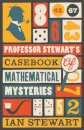 Professor Stewart'S Casebook Of Mathematical Myste