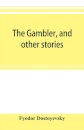 The gambler, and other stories
