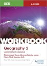 OCR A-level Geography Workbook 3: Geographical Debates: Climate Change; Disease Dilemmas; Exploring Oceans; Future of Food; Hazardous Earth